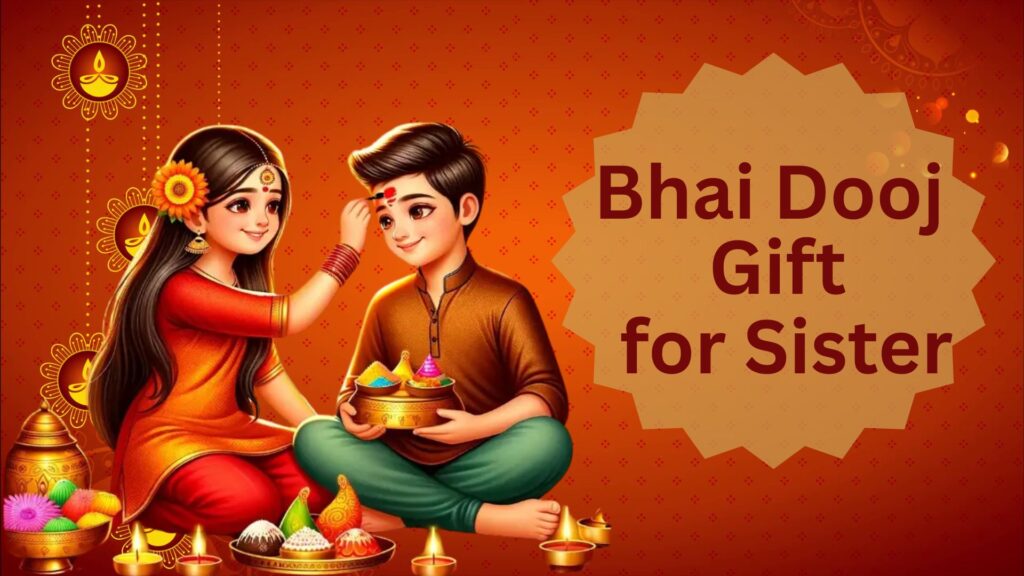 bhai dooj gift for sister