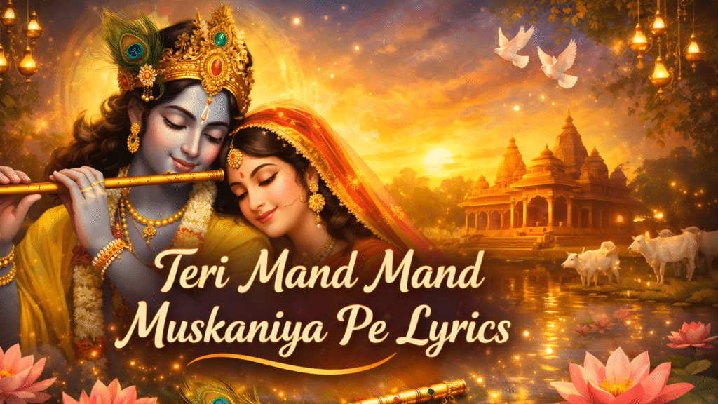 teri mand mand muskaniya pe lyrics